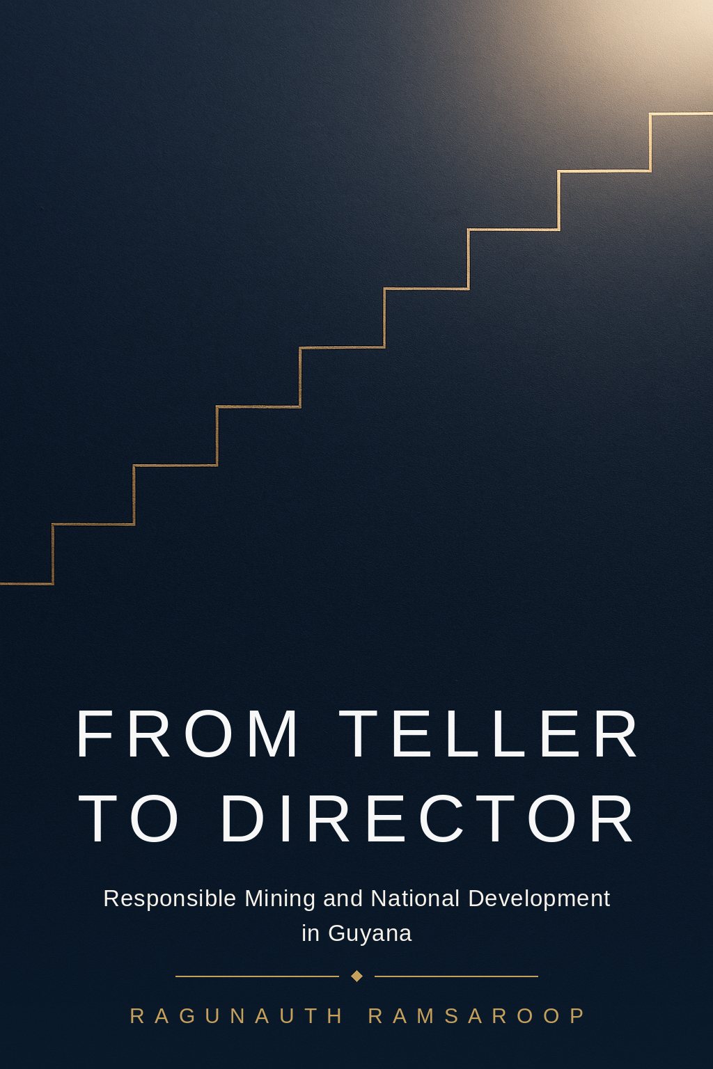 Cover of From Teller to Director: Responsible Mining and National Development in Guyana